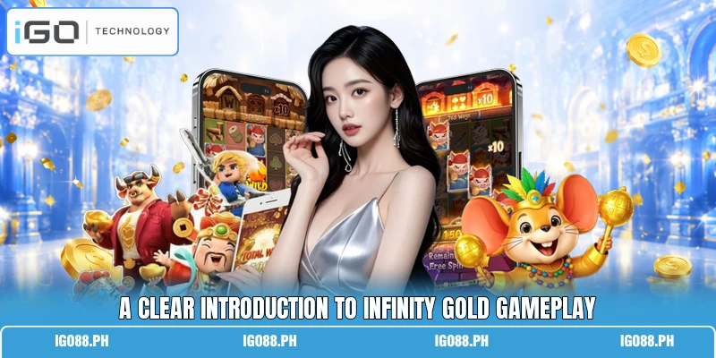 A clear introduction to Infinity Gold gameplay