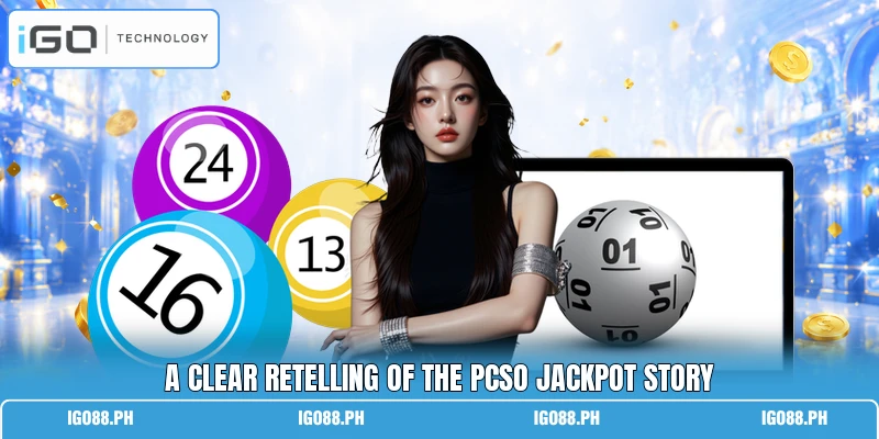 A clear retelling of the pcso jackpot story