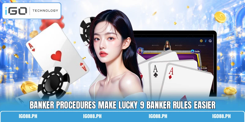 Banker procedures make lucky 9 banker rules easier