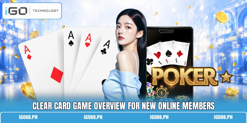 Clear card game overview for new online members