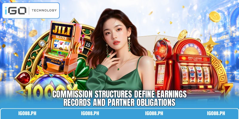 Commission structures define earnings records and partner obligations