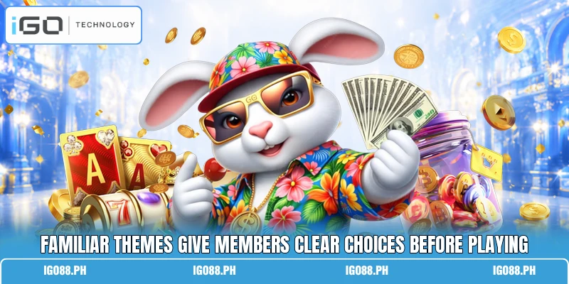 Familiar themes give members clear choices before playing