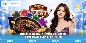 Future development improves access payments and support systems