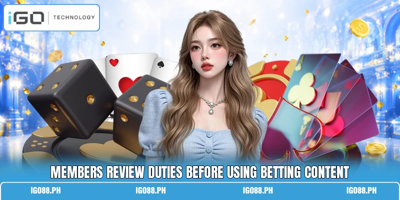 Members review duties before using betting content
