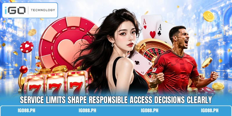 Service limits shape responsible access decisions clearly