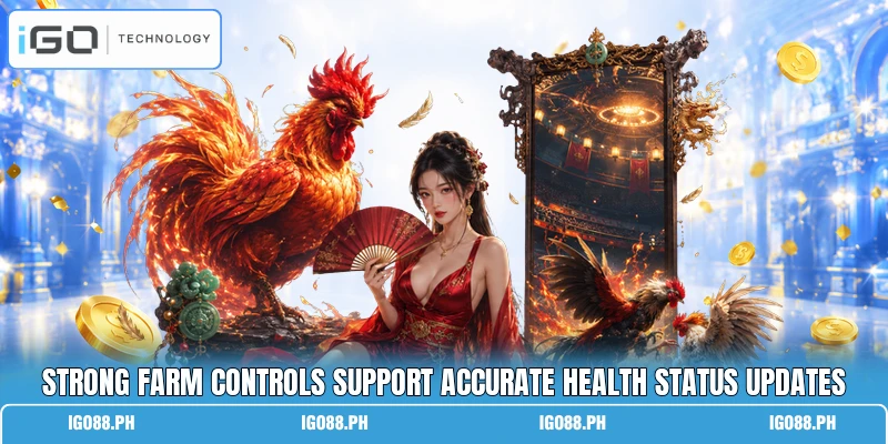 Strong farm controls support accurate health status updates