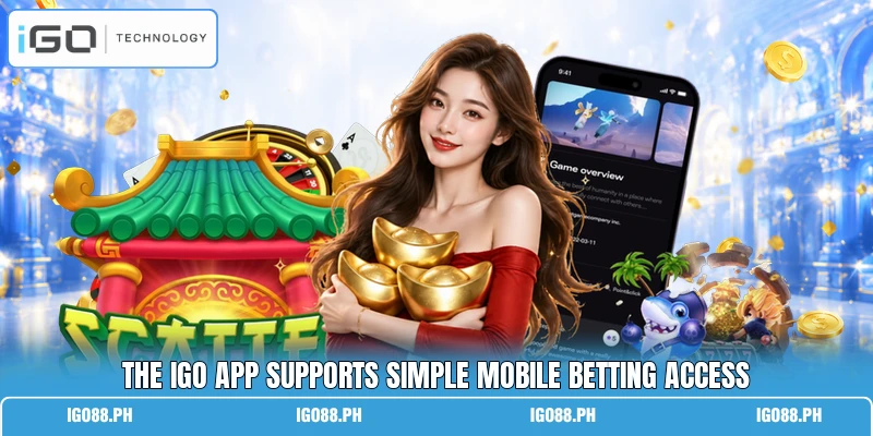 The IGO app supports simple mobile betting access The IGO app supports simple mobile betting access