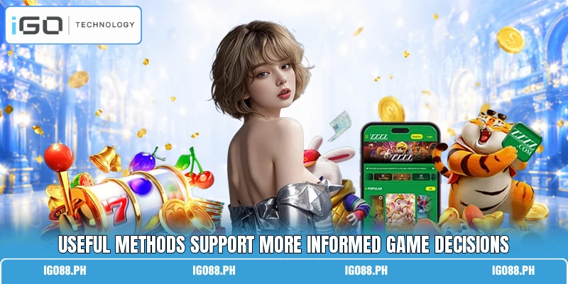Useful methods support more informed game decisions